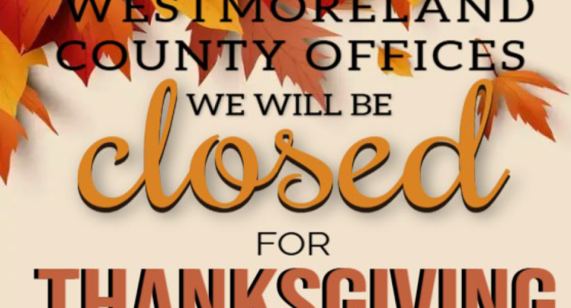 Westmoreland County Offices Closed for Thanksgiving